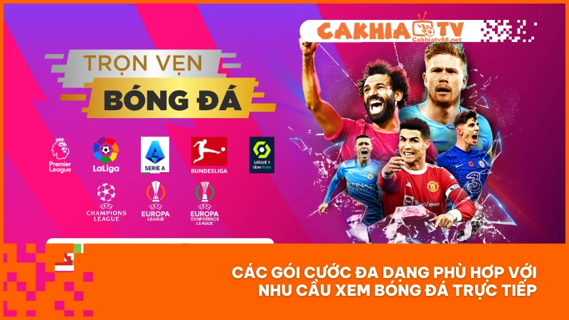 CakhiaTV88 | Trang Web Trực Tiếp Link Full HD, Không Quảng Cáo, Không Gián Đoạn 5 Các gói cước đa dạng phù hợp với nhu cầu xem bóng đá trực tiếp